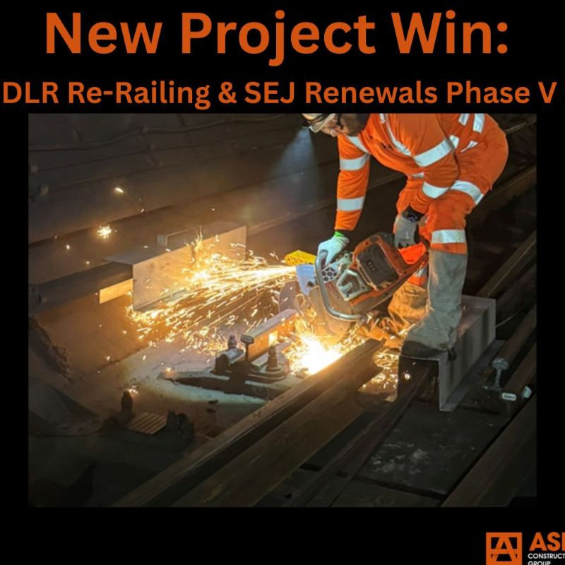 New Project Win: DLR Re-Railing & SEJ Renewals Phase V - ASH Construction Group Ltd news